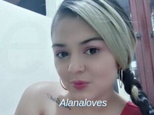 Alanaloves