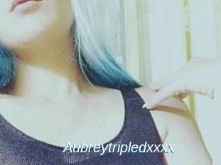 Aubreytripledxxxx