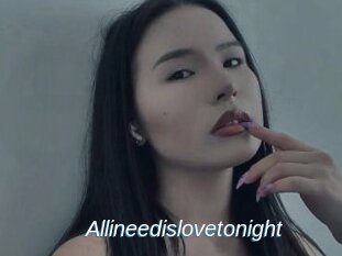 Allineedislovetonight