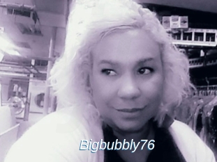Bigbubbly76