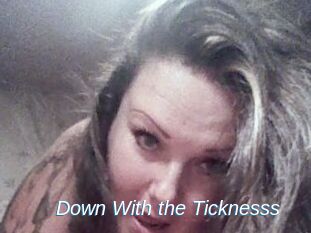 Down_With_the_Ticknesss