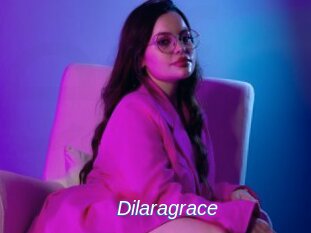 Dilaragrace