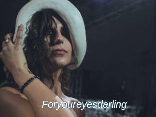 Foryoureyesdarling