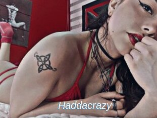 Haddacrazy