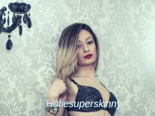 Hotiesuperskinny