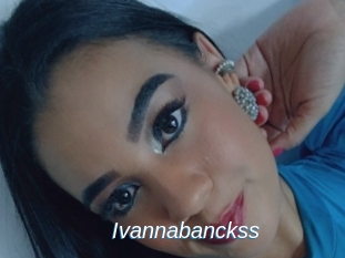 Ivannabanckss