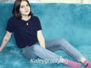 Kaleygratifying
