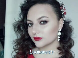 Lookswetty