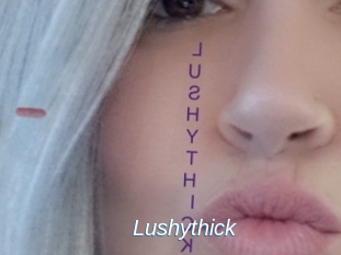 Lushythick