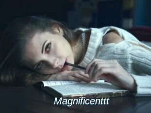 Magnificenttt