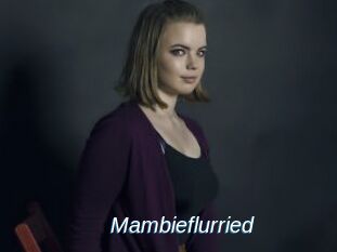 Mambieflurried