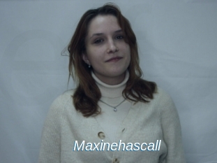 Maxinehascall