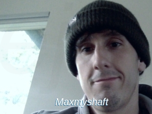 Maxmyshaft
