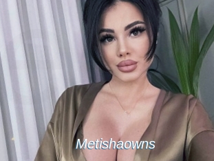 Metishaowns