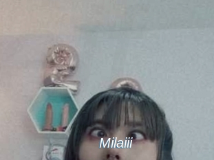 Milaiii