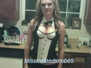 Misstreatedsnob69