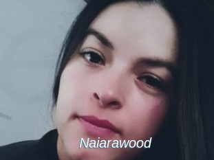 Naiarawood
