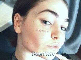 Resrthere