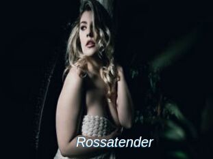 Rossatender