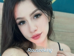 Rouseeking