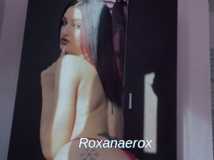 Roxanaerox