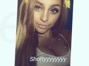 Shortyyyyyyyy
