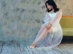 Staywiithme