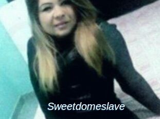 Sweetdomeslave