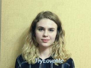 TryLoveMe