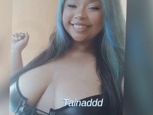 Tainaddd