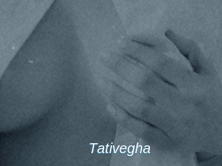 Tativegha