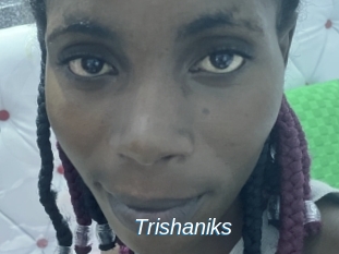 Trishaniks