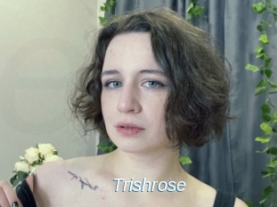 Trishrose
