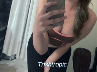 Trishtropic