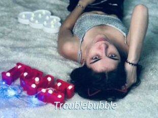 Troublebubble