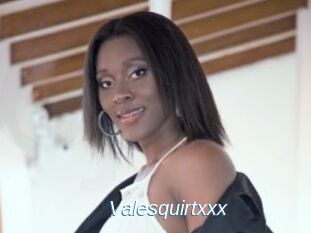 Valesquirtxxx