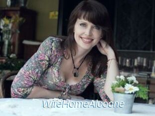 WifeHomeAlooone