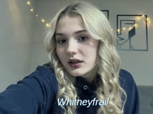 Whitneyfrail