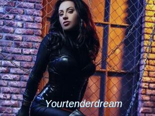 Yourtenderdream